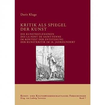 Kritik als Spiegel der Kunst: Die Kunstreflexionen des La Font de Saint-Yenne im Kontext der Entstehung der Kunstkritik im 18. Jahrhundert
