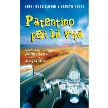Patentino per la vita. Guida per il viaggio più importante con tanto di segnaletica