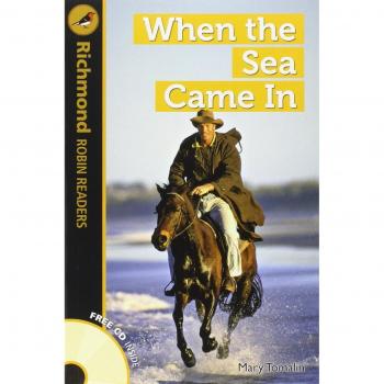 Richmond Robin Readers. When the Sea Came In + CD. Level 5.