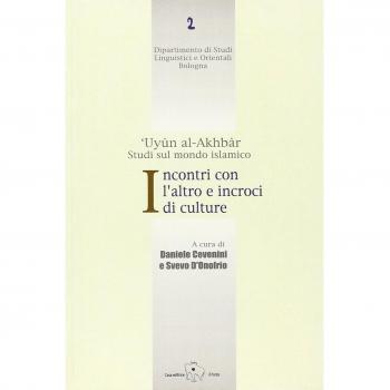 Incontri con l'altro e incroci di culture. 'Uyun al-Akhbar. Studi sul mondo islamico