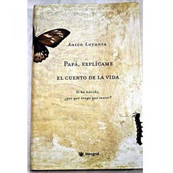 Papa, explicame el cuento de la vida