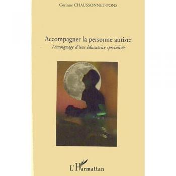 Accompagner la personne autiste: Témoignage d'une éducatrice spécialisée