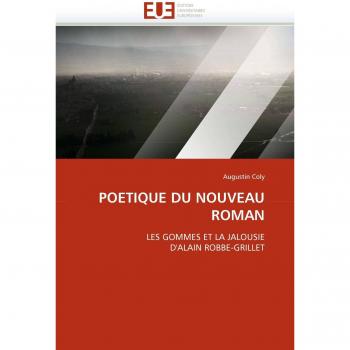 POETIQUE DU NOUVEAU ROMAN: LES GOMMES ET LA JALOUSIE D'ALAIN ROBBE-GRILLET