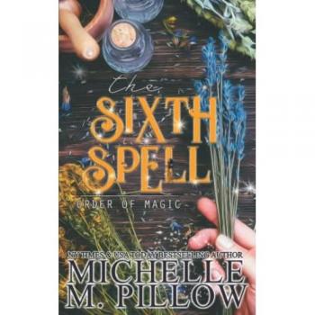 The Sixth Spell: Paranormal Romance Novel (Order of Magic, Band 5)