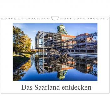 Das Saarland entdecken (Wandkalender 2025 DIN A4 quer) CALVENDO Monatskalender