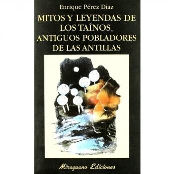Mitos y leyendas de los tainos antiguos pobladore..