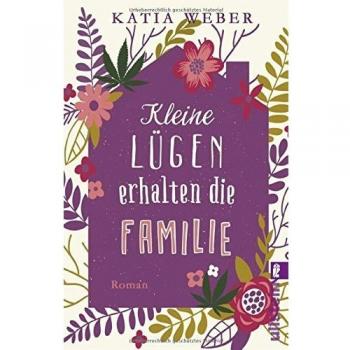 Kleine Lügen erhalten die Familie: Roman