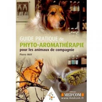 Guide pratique de phyto-aromatherapie pour les animaux de compagnie