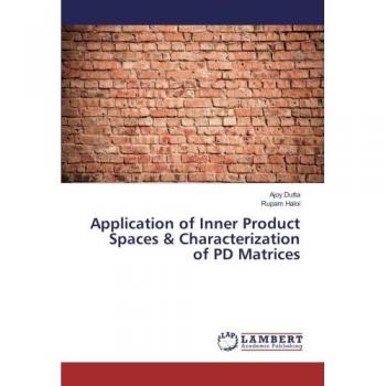 Application of Inner Product Spaces & Characterization of PD Matrices