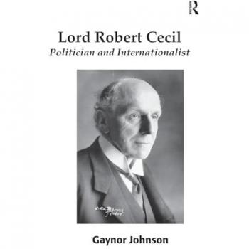 Lord Robert Cecil: Politician and Internationalist