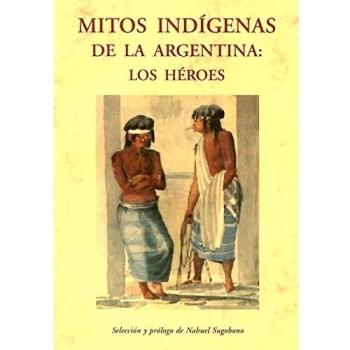 Mitos indigenas de la argentina