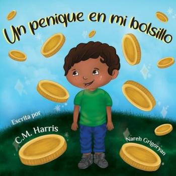 Un centavo en mi bolsillo: Un libro para niños sobre el uso del dinero