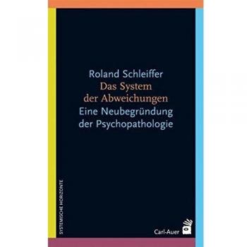Das System der Abweichung: Eine Neubegründung der Psychopathologie