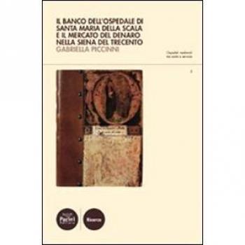 Il Banco dell'ospedale di Santa Maria della Scala e il mercato del denaro nella Siena del Trecento