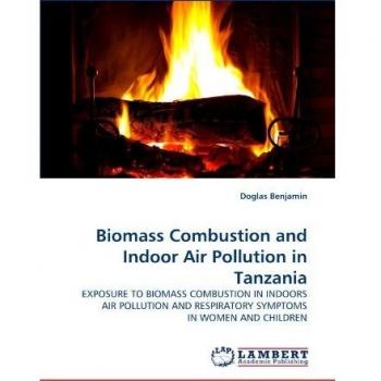 Biomass Combustion and Indoor Air Pollution in Tanzania: EXPOSURE TO BIOMASS COMBUSTION IN INDOORS AIR POLLUTION AND RESPIRATORY SYMPTOMS IN WOMEN AND CHILDREN