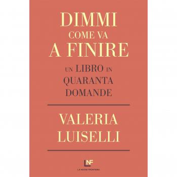 Dimmi come va a finire. Un libro in quaranta domande