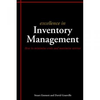 Excellence In Inventory Management: How To Minimise Costs And Maximise Service