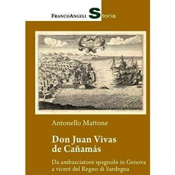 Don Juan Vivas de Cañamas. Da ambasciatore spagnolo in Genova a viceré del Regno di Sardegna