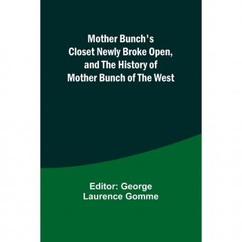 Mother Bunch's Closet Newly Broke Open and the History of Mother Bunch of the West