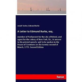 Tucker, Josiah: A Letter to Edmund Burke, esq.
