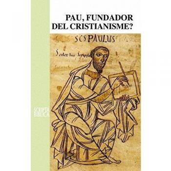Pau, fundador del cristianisme? (Tapa blanda).