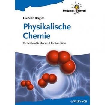 Physikalische Chemie: für Nebenfächler und Fachschüler