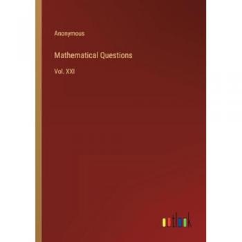 Mathematical Questions: Vol. XXI