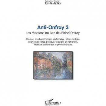 Anti-Onfray 3: Les réactions au livre de Michel Onfray