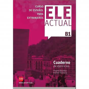 ELE actual, B1. Cuaderno de ejercicios