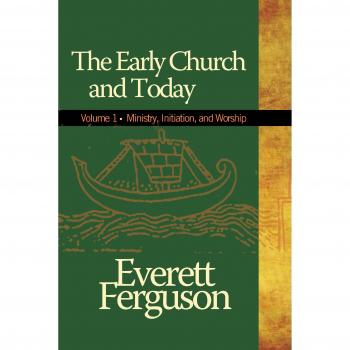 The Early Church and Today