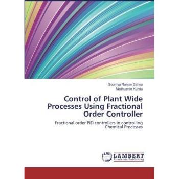 Control of Plant Wide Processes Using Fractional Order Controller: Fractional order PID controllers in controlling Chemical Processes
