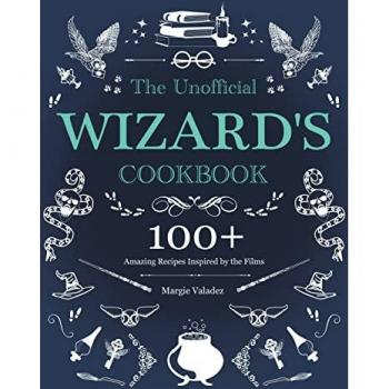 The Unofficial Wizard's Cookbook: 100+ Amazing Recipes Inspired by the Films