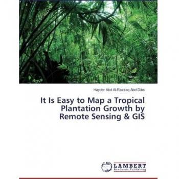 It Is Easy to Map a Tropical Plantation Growth by Remote Sensing & GIS