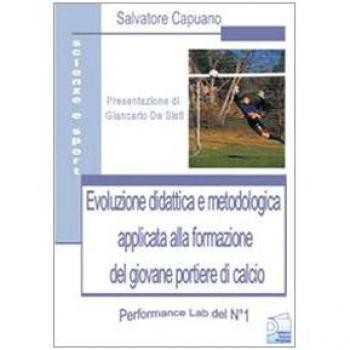 Evoluzione didattica e metodologia applicata alla formazione del giovane portiere di calcio