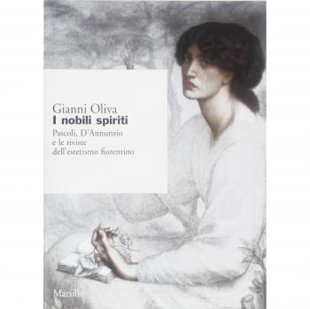 I nobili spiriti. Pascoli, D'Annunzio e le riviste dell'estetismo fiorentino