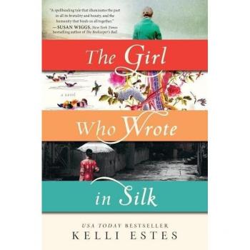 The Girl Who Wrote in Silk, by Kelli Estes