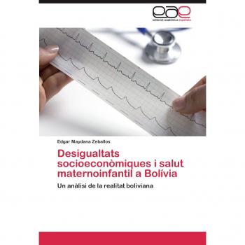 Desigualtats socioeconòmiques i salut maternoinfantil a Bolívia: Un anàlisi de la realitat boliviana