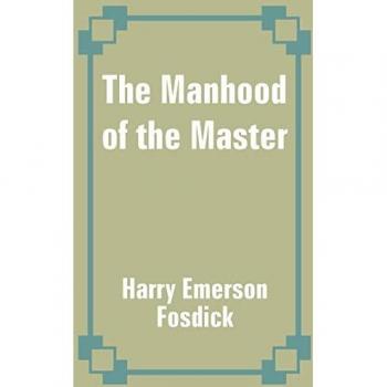 Fosdick, Harry Emerson: Manhood of the Master, The