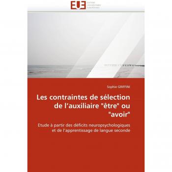 Les contraintes de sélection de l''auxiliaire être ou avoir