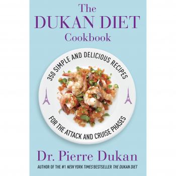 The Dukan Diet Cookbook : The Essential Companion to the Dukan Diet