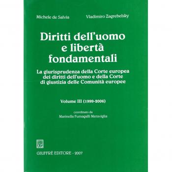 Diritti dell'uomo e libertà fondamentali. La giurisprudenza della Corte europea dei diritti dell'uomo e della Corte di giustizia delle Comunità europee