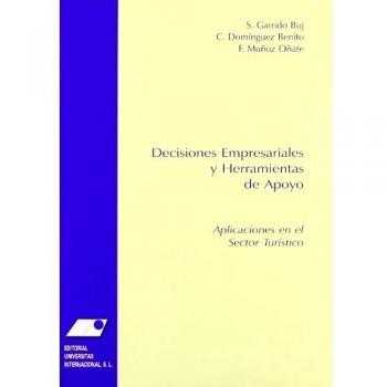 Decisiones empresariales y herramientas de apoyo : aplicaciones en el sector tur¡stico