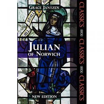 Jantzen, Grace M.: Julian of Norwich