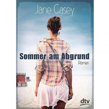 Jane Casey Sommer Am Abgrund: Roman