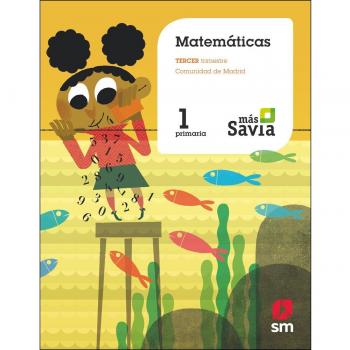Matemáticas. 1 Primaria. Más Savia (Madrid) (Tapa blanda).