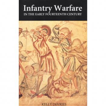 Infantry Warfare in the Early Fourteenth Century by Kelly Customer DeVries