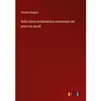 Sulla storia ecclesiastica cremonese nei primi tre secoli