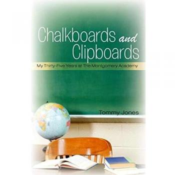 Chalkboards And Clipboards: My Thirty-Five Years at The Montgomery Academy