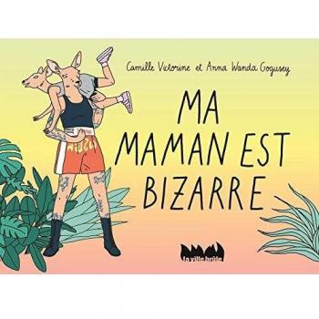 Ma maman est bizarre