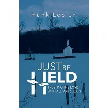 Just Be Held: Trusting the Lord with All Your Heart